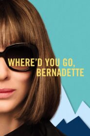 Where d You Go Bernadette คุณจะไปไหน เบอร์นาเด็ต