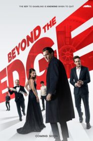 Beyond the Edge (2018) เกมเดิมพัน คนพลังเหนือโลก