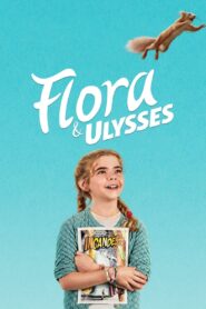 ฟลอรา และ ยูลิสซิส Flora & Ulysses