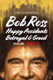 Bob Ross บ็อบ รอสส์ อุบัติเหตุแห่งสุข การทรยศ และความโลภ