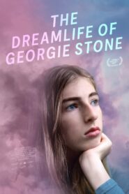 THE DREAMLIFE OF GEORGIE STONE (2022) ชีวิตในฝันของจอร์จี้ สโตน