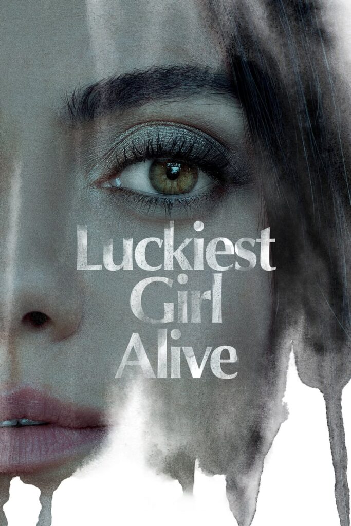 Luckiest Girl Alive (2022) ให้ตายสิ… ใครๆ ก็อิจฉา