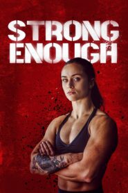 Strong Enough (2022) เข้มแข็งให้พอ