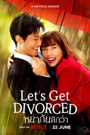 Let’s Get Divorced (2023) หย่ากันดีกว่า
