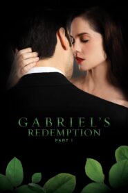 Gabriel’s Redemption Part One (2023)