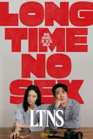 LTNS (Long Time No Sex)