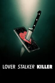 Lover, Stalker, Killer (2024) คนรัก สตอร์กเกอร์ ฆาตกร