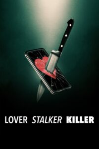 Lover, Stalker, Killer (2024) คนรัก สตอร์กเกอร์ ฆาตกร