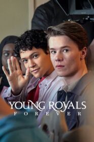 Young Royals Forever (2024) เบื้องหลังรักของเจ้าชาย
