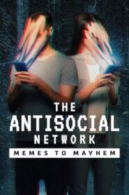 The Antisocial Network (2024) มีมปั่นความวุ่นวาย