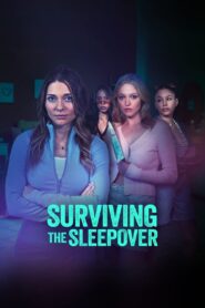 Surviving the Sleepover (2024) เซอไววิง เดอะ สลีปโอเวอร์